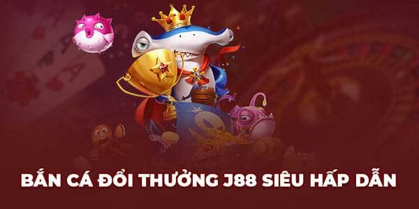 Bắn cá J88