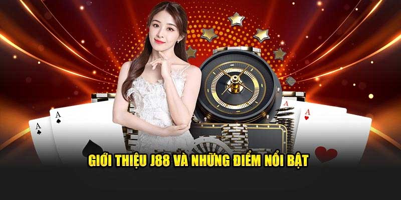 Giới thiệu J88 với các ưu điểm nổi bật