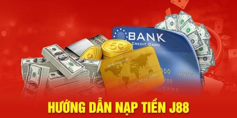 Hướng dẫn nạp tiền J88