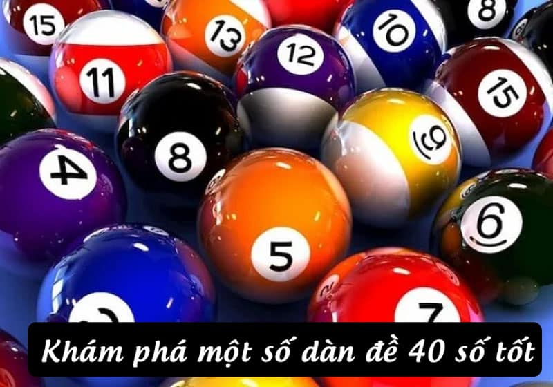 Khám phá một số dàn đề 40 số tốt