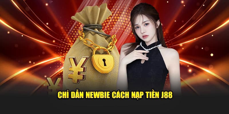 Lưu ý khi thực hiện nạp tiền J88