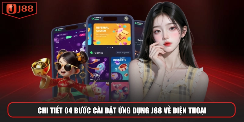 Chi tiết 04 bước cài đặt ứng dụng J88 về điện thoại