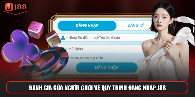 Đánh giá của người chơi về quy trình đăng nhập J88