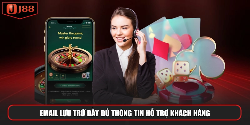 Email lưu trữ đầy đủ thông tin hỗ trợ khách hàng