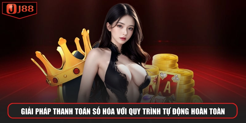 Giải pháp thanh toán số hóa với quy trình tự động hoàn toàn