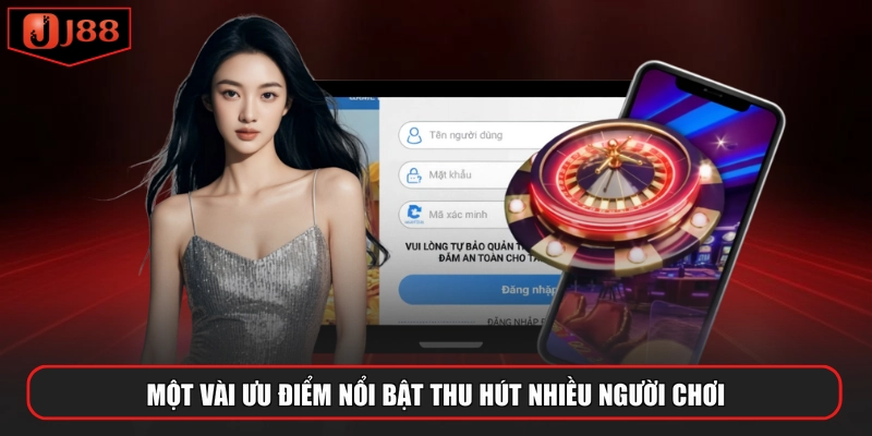 Một vài ưu điểm nổi bật thu hút nhiều người chơi
