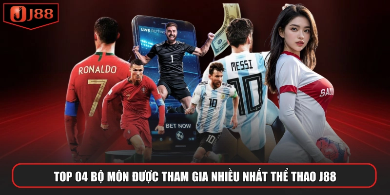 Top 04 bộ môn được tham gia nhiều nhất thể thao J88